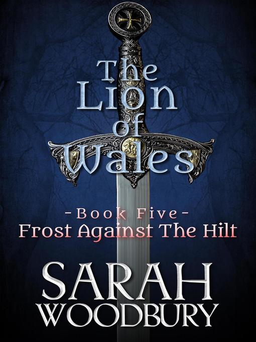 Title details for Frost Against the Hilt by Sarah Woodbury - Available